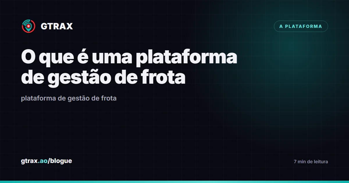 O que uma plataforma de gestão de frota faz com os dados que recebe do aparelho